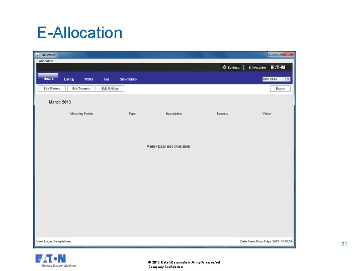 E-Allocation 21 21 © 2013 Eaton Corporation. All rights reserved Company Confidential 