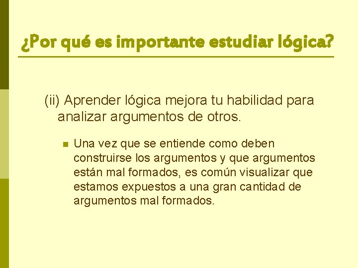 ¿Por qué es importante estudiar lógica? (ii) Aprender lógica mejora tu habilidad para analizar