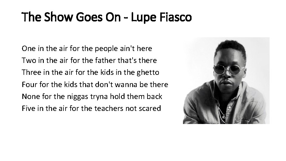 The Show Goes On - Lupe Fiasco One in the air for the people