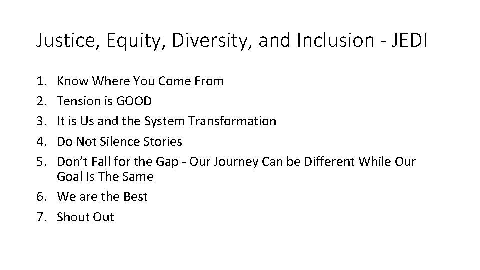 Justice, Equity, Diversity, and Inclusion - JEDI 1. 2. 3. 4. 5. Know Where