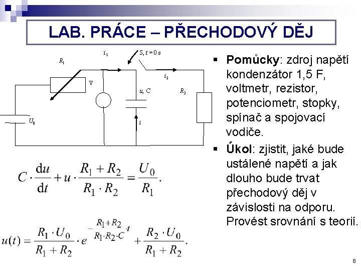 LAB. PRÁCE – PŘECHODOVÝ DĚJ i 1 R 1 S, t = 0 s