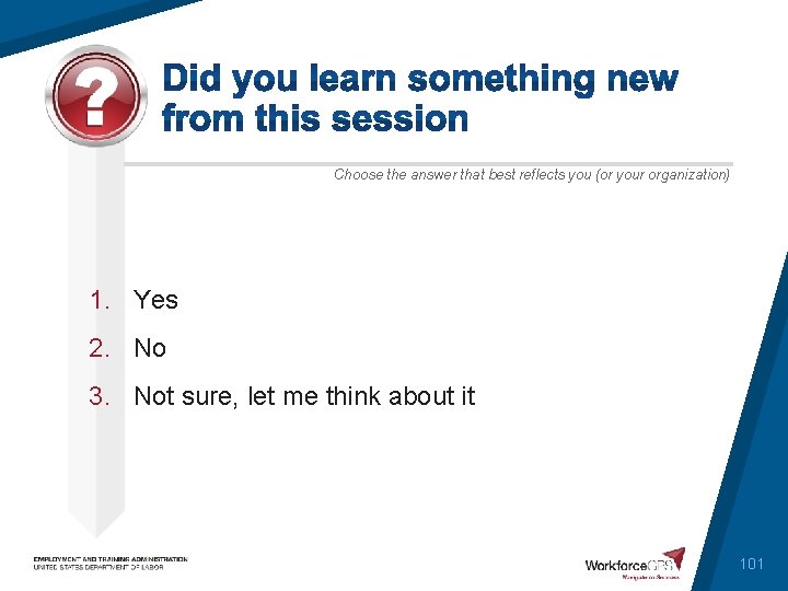 Choose the answer that best reflects you (or your organization) 1. Yes 2. No