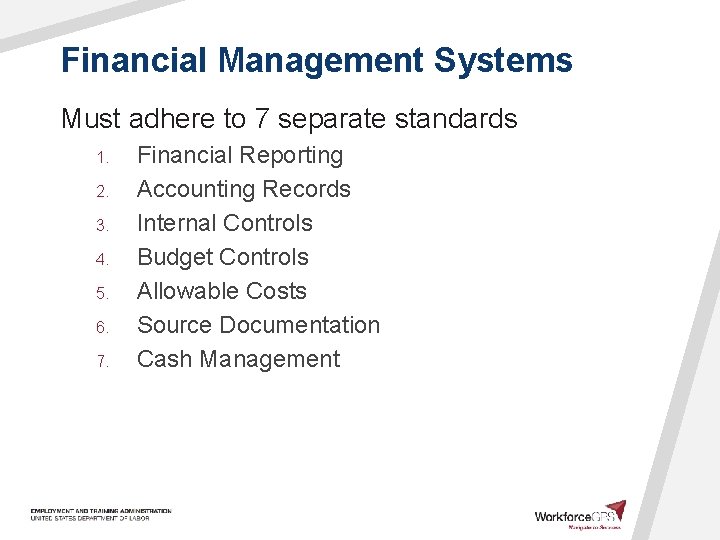 Financial Management Systems Must adhere to 7 separate standards 1. 2. 3. 4. 5.
