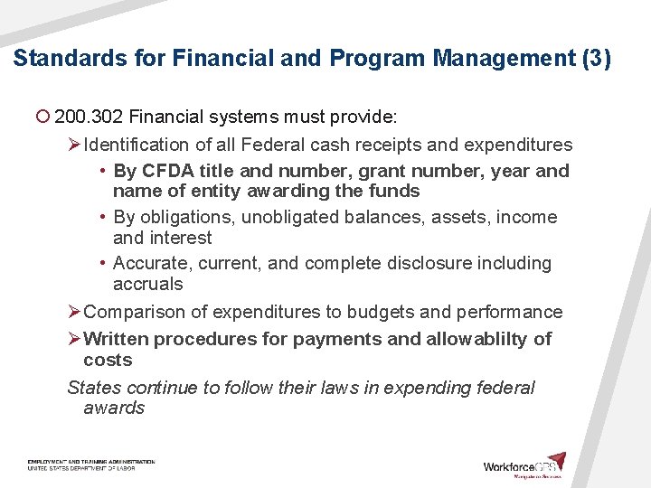 Standards for Financial and Program Management (3) ¡ 200. 302 Financial systems must provide: