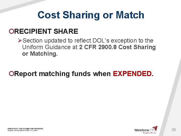 Cost Sharing or Match ¡RECIPIENT SHARE ØSection updated to reflect DOL’s exception to the
