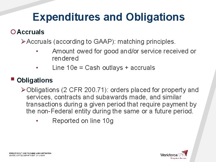 Expenditures and Obligations ¡ Accruals ØAccruals (according to GAAP): matching principles. • Amount owed