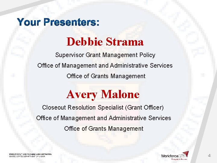 Debbie Strama Supervisor Grant Management Policy Office of Management and Administrative Services Office of