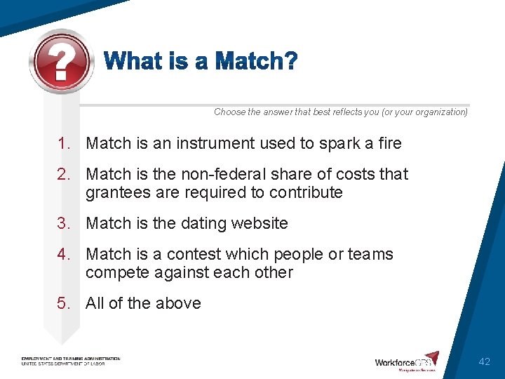 Choose the answer that best reflects you (or your organization) 1. Match is an