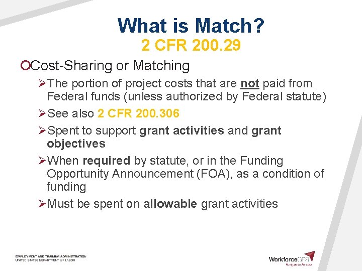 What is Match? 2 CFR 200. 29 ¡Cost-Sharing or Matching ØThe portion of project