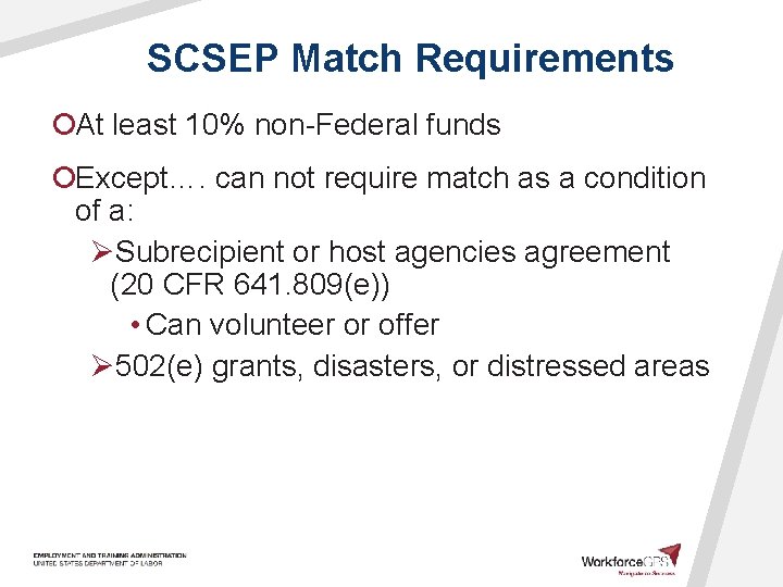 SCSEP Match Requirements ¡At least 10% non-Federal funds ¡Except…. can not require match as