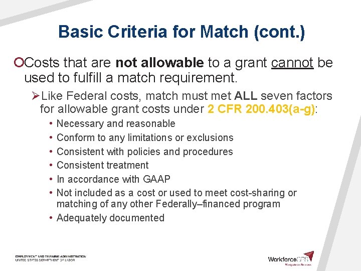 Basic Criteria for Match (cont. ) ¡Costs that are not allowable to a grant