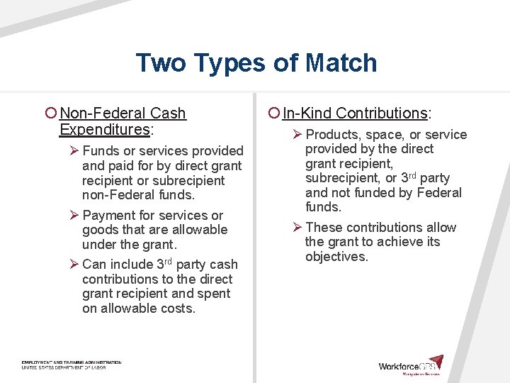 Two Types of Match ¡ Non-Federal Cash Expenditures: Ø Funds or services provided and