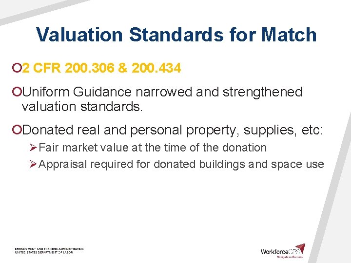 Valuation Standards for Match ¡ 2 CFR 200. 306 & 200. 434 ¡Uniform Guidance