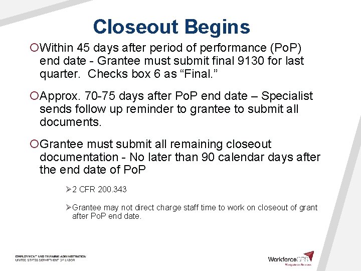 Closeout Begins ¡Within 45 days after period of performance (Po. P) end date -