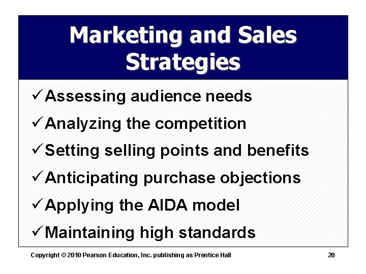 Marketing and Sales Strategies ü Assessing audience needs ü Analyzing the competition ü Setting