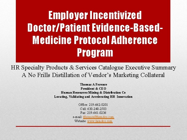 Employer Incentivized Doctor/Patient Evidence-Based. Medicine Protocol Adherence Program HR Specialty Products & Services Catalogue