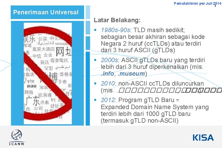 Pemutakhiran per Juli 2014 3 Penerimaan Universal Latar Belakang: § 1980 s-90 s: TLD
