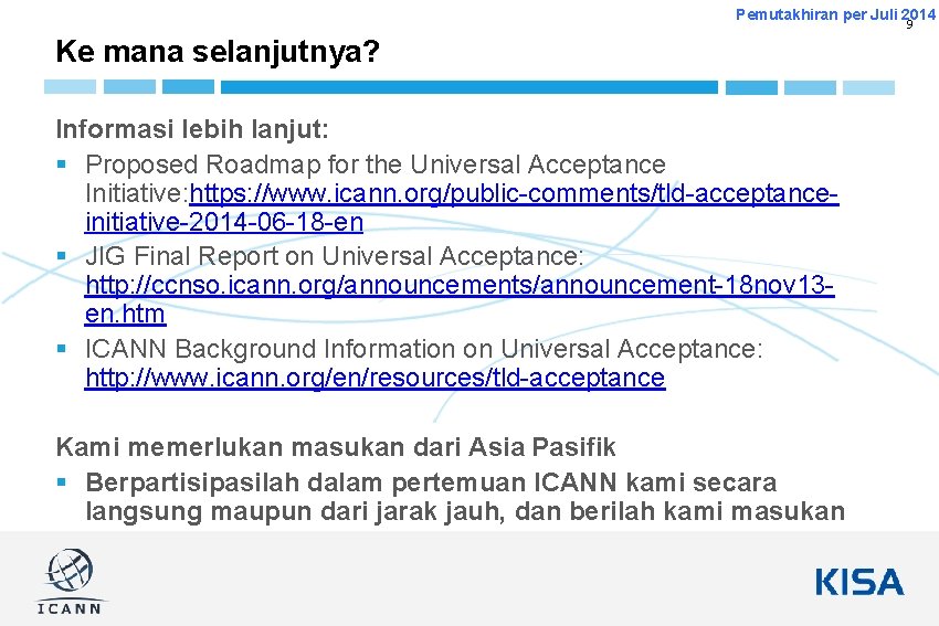 Pemutakhiran per Juli 2014 9 Ke mana selanjutnya? Informasi lebih lanjut: § Proposed Roadmap