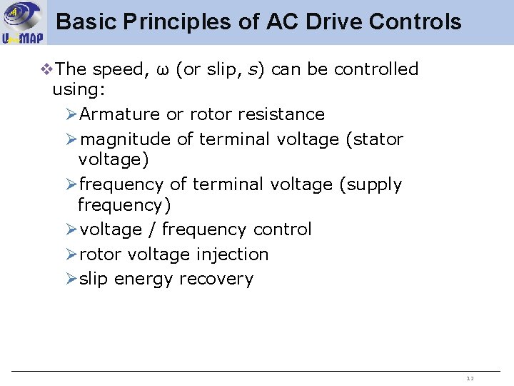 Basic Principles of AC Drive Controls v. The speed, ω (or slip, s) can