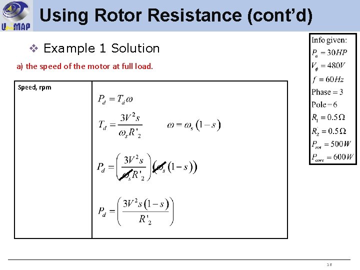 Using Rotor Resistance (cont’d) v Example 1 Solution a) the speed of the motor