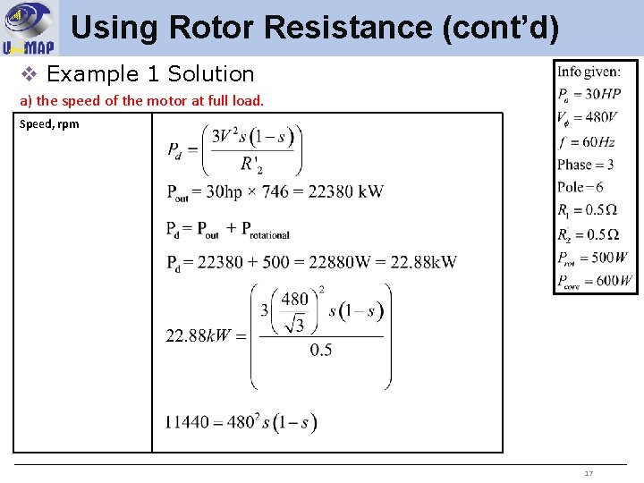 Using Rotor Resistance (cont’d) v Example 1 Solution a) the speed of the motor