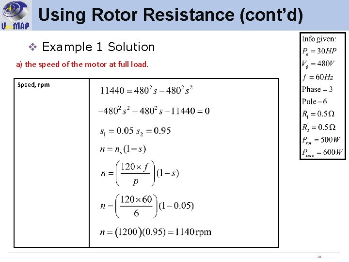 Using Rotor Resistance (cont’d) v Example 1 Solution a) the speed of the motor