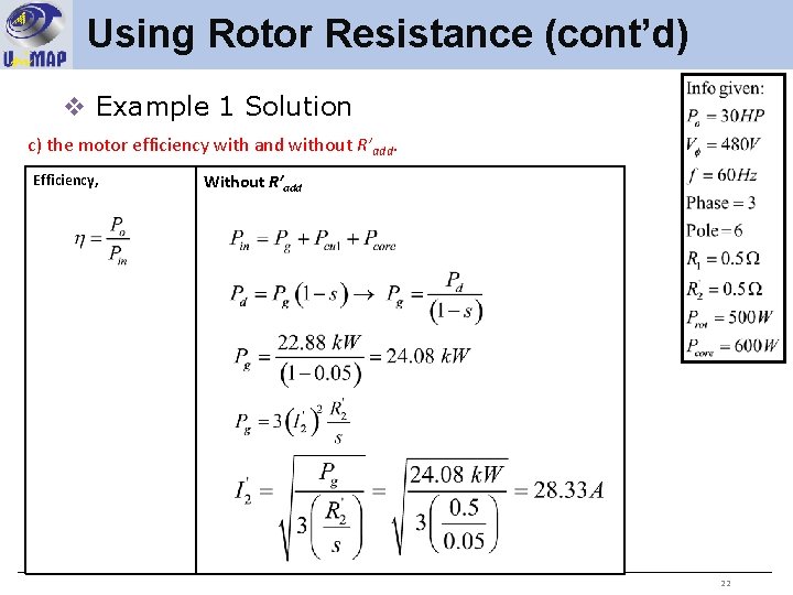 Using Rotor Resistance (cont’d) v Example 1 Solution c) the motor efficiency with and