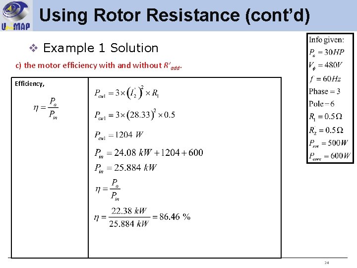 Using Rotor Resistance (cont’d) v Example 1 Solution c) the motor efficiency with and