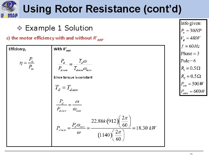 Using Rotor Resistance (cont’d) v Example 1 Solution c) the motor efficiency with and