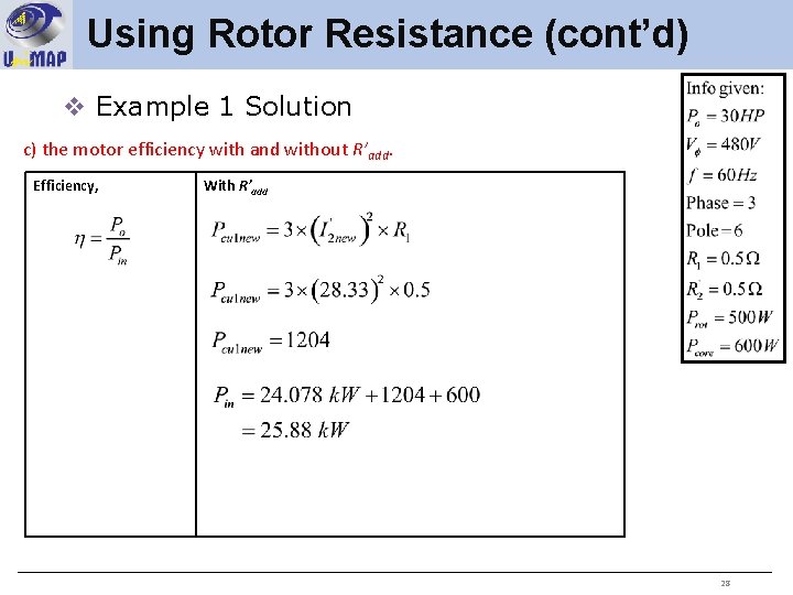 Using Rotor Resistance (cont’d) v Example 1 Solution c) the motor efficiency with and