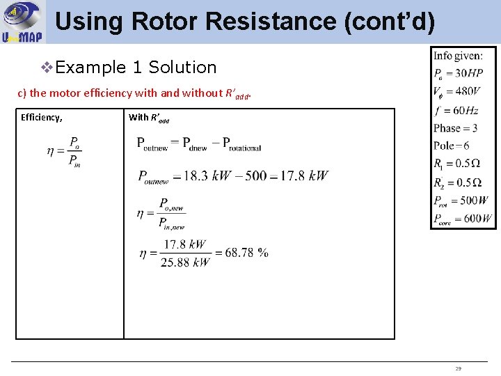 Using Rotor Resistance (cont’d) v. Example 1 Solution c) the motor efficiency with and