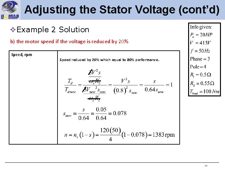 Adjusting the Stator Voltage (cont’d) v. Example 2 Solution b) the motor speed if