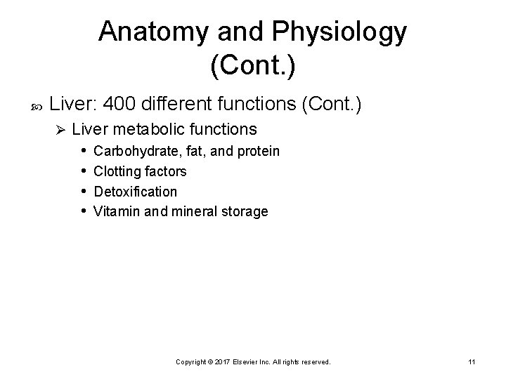 Anatomy and Physiology (Cont. ) Liver: 400 different functions (Cont. ) Ø Liver metabolic