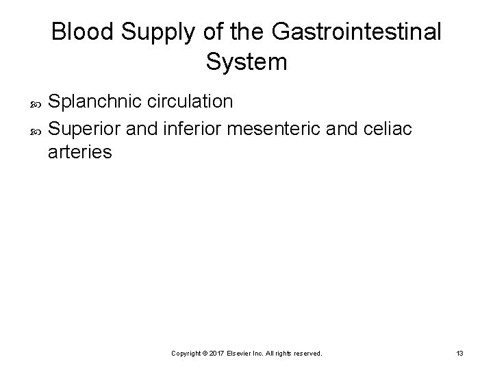 Blood Supply of the Gastrointestinal System Splanchnic circulation Superior and inferior mesenteric and celiac