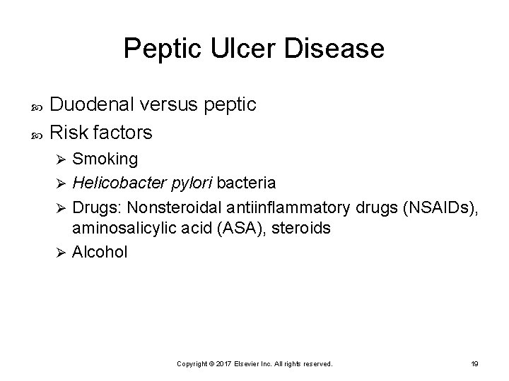 Peptic Ulcer Disease Duodenal versus peptic Risk factors Smoking Ø Helicobacter pylori bacteria Ø
