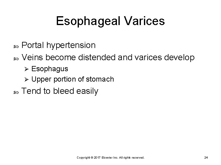 Esophageal Varices Portal hypertension Veins become distended and varices develop Esophagus Ø Upper portion