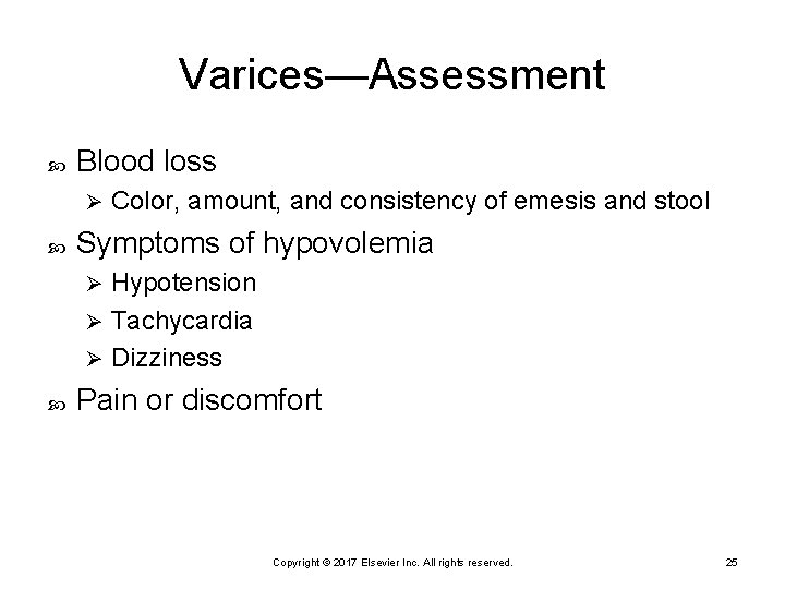 Varices—Assessment Blood loss Ø Color, amount, and consistency of emesis and stool Symptoms of