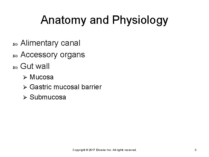 Anatomy and Physiology Alimentary canal Accessory organs Gut wall Mucosa Ø Gastric mucosal barrier