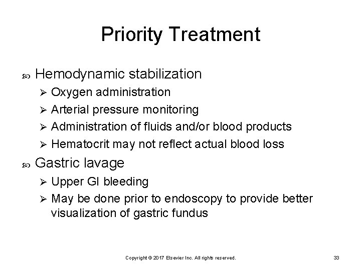 Priority Treatment Hemodynamic stabilization Oxygen administration Ø Arterial pressure monitoring Ø Administration of fluids