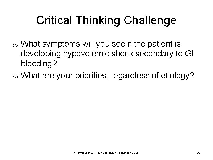Critical Thinking Challenge What symptoms will you see if the patient is developing hypovolemic