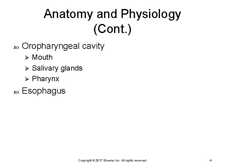 Anatomy and Physiology (Cont. ) Oropharyngeal cavity Mouth Ø Salivary glands Ø Pharynx Ø