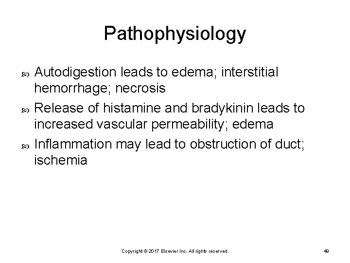Pathophysiology Autodigestion leads to edema; interstitial hemorrhage; necrosis Release of histamine and bradykinin leads