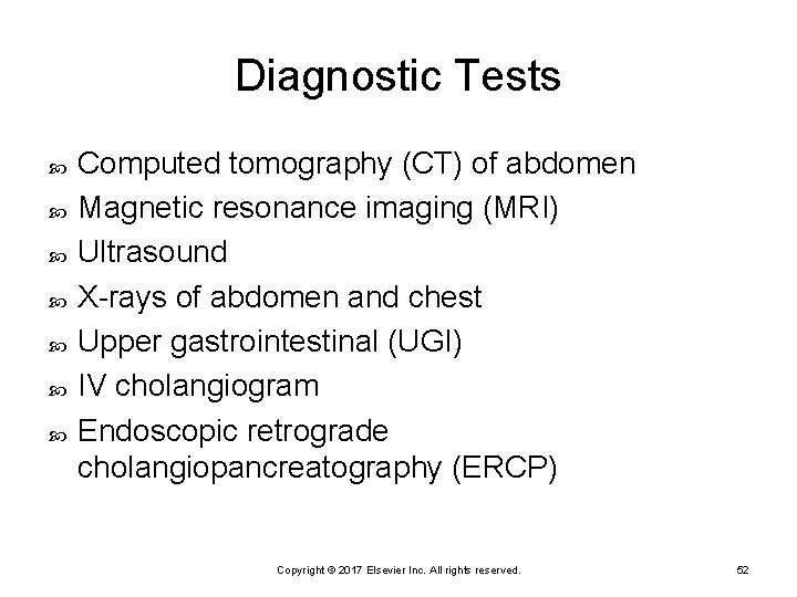 Diagnostic Tests Computed tomography (CT) of abdomen Magnetic resonance imaging (MRI) Ultrasound X-rays of