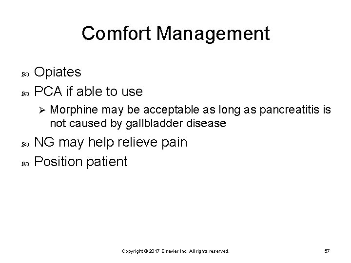 Comfort Management Opiates PCA if able to use Ø Morphine may be acceptable as