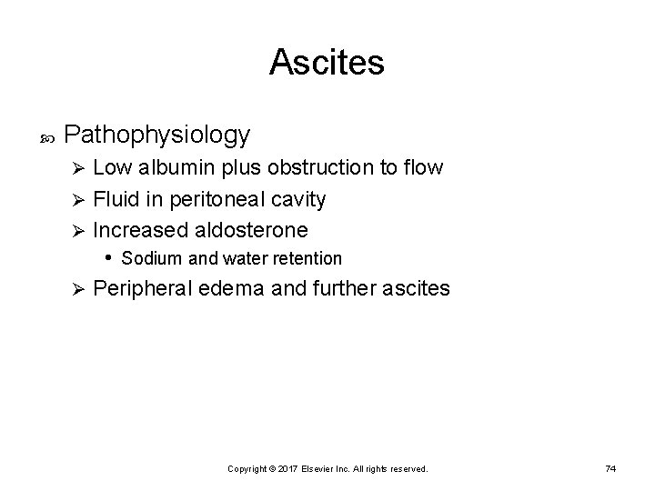 Ascites Pathophysiology Low albumin plus obstruction to flow Ø Fluid in peritoneal cavity Ø