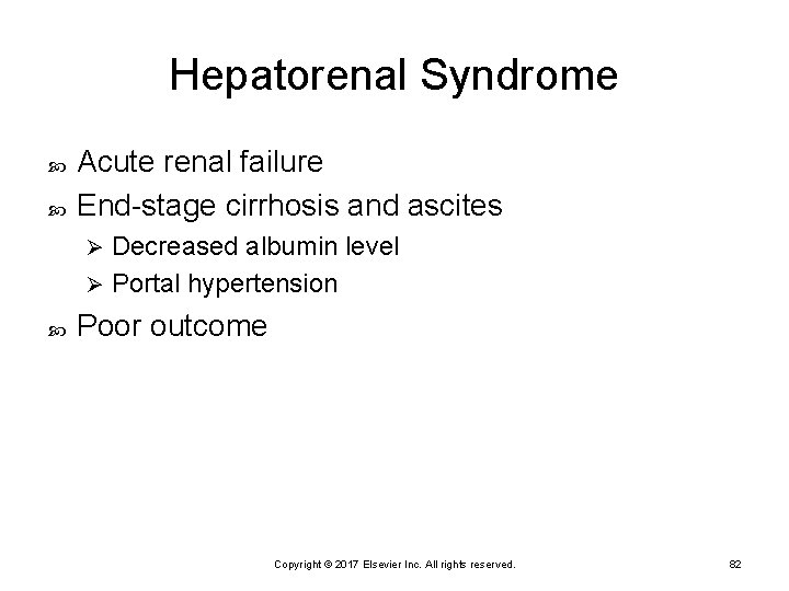 Hepatorenal Syndrome Acute renal failure End-stage cirrhosis and ascites Decreased albumin level Ø Portal