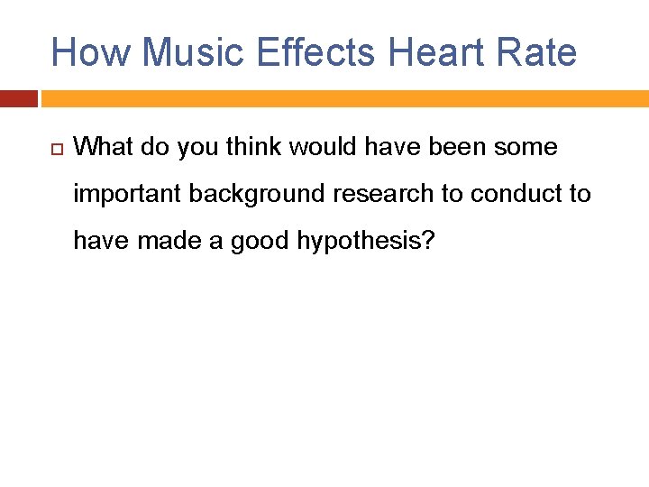 How Music Effects Heart Rate What do you think would have been some important