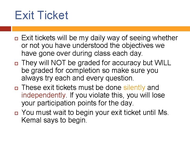 Exit Ticket Exit tickets will be my daily way of seeing whether or not