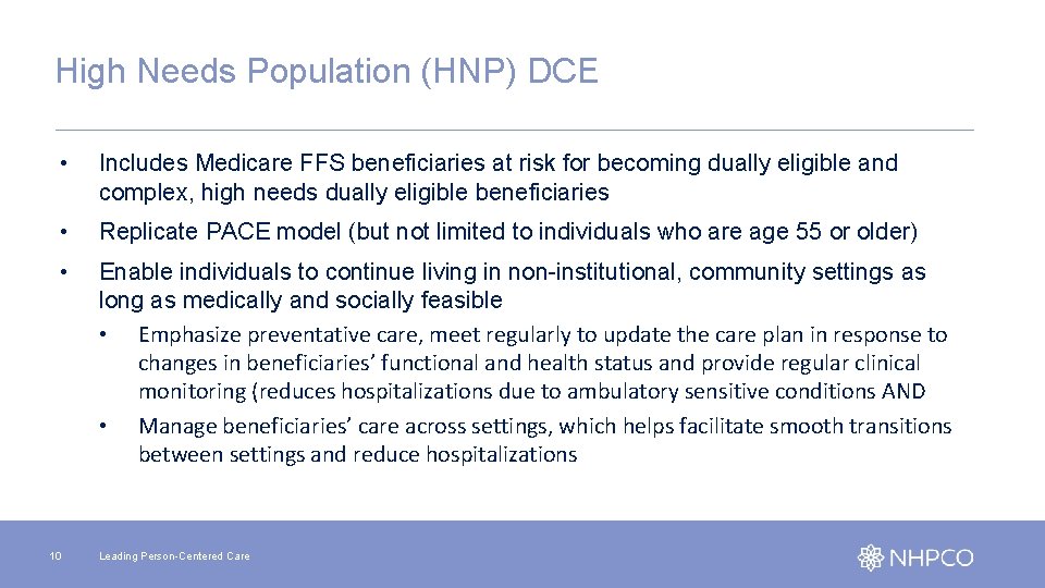 High Needs Population (HNP) DCE • Includes Medicare FFS beneficiaries at risk for becoming