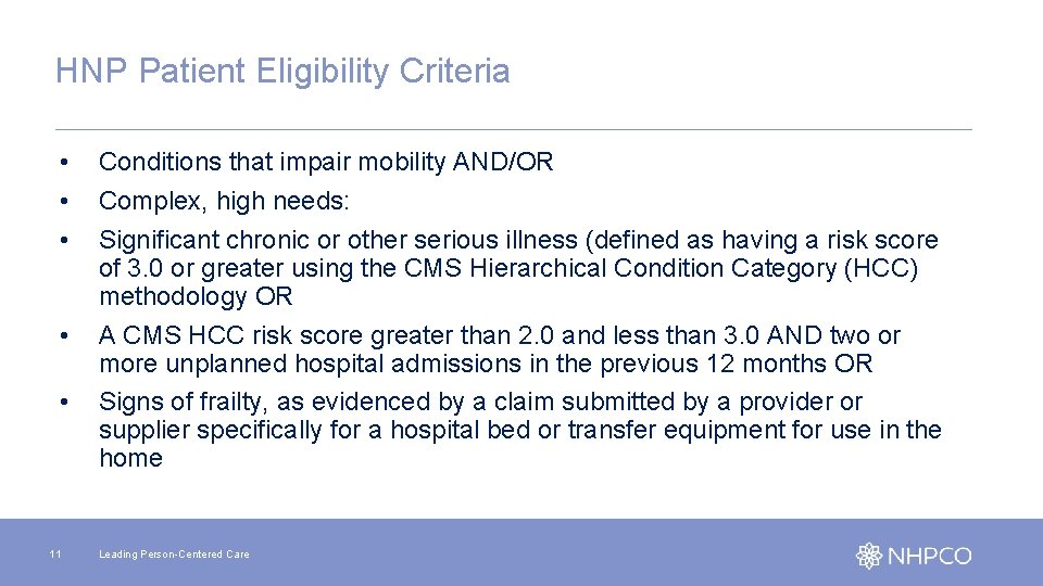 HNP Patient Eligibility Criteria • • • 11 Conditions that impair mobility AND/OR Complex,